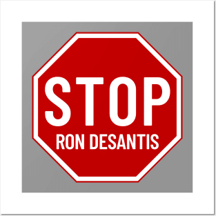 Stop Ron DeSantis, Stop Sign Posters and Art